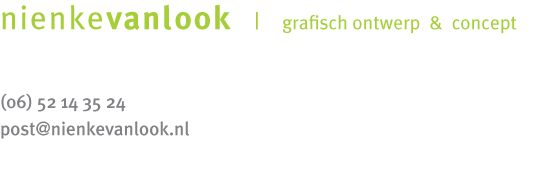 mauritsweg 51a | 3012 jw rotterdam | (010) 476 77 28 | 06 52 14 35 24 | post@nienkevanlook.nl